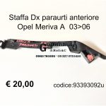 Staffa/supporto Dx paraurti anteriore Opel Meriva A 03>06  93393092