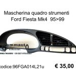 Mascherina/rivestimento quadro strumenti/contachilometri Ford Fiesta MK4 95>99  96FGA014L21-V97FBA014L21AC-96FGA014L21ALW