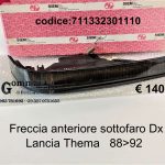 Freccia/fanale sottofaro anteriore Dx Lancia Thema 88>92  711332301110-82436584