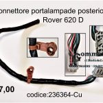 Connettore/spinotto portalampade posteriore Rover 620 D  236364