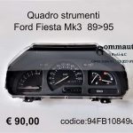 Quadro strumenti Ford Fiesta Mk3 89>95 94FB10849-94FP10841BA-94FP10848BA-89FB10B885BB