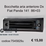 Bocchetta/griglia/aria anteriore Dx Fiat Panda 141 86>03  7545829