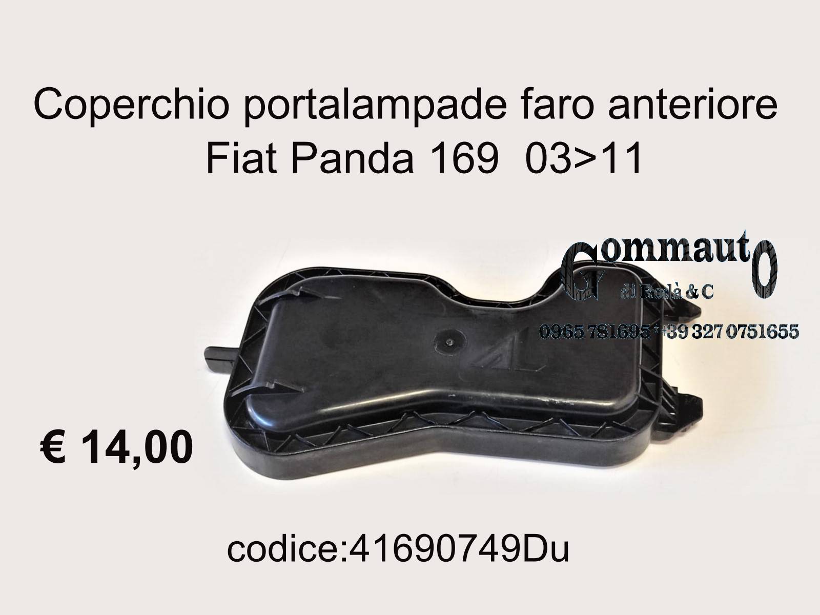 Coperchio/tappo parapolvere portalampada faro anteriore destro Fiat Panda  169 03>11 41690749D