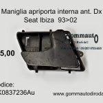 Maniglia apriporta interna anteriore Dx Seat Ibiza 93>02  6K0837236A-6K0837222C