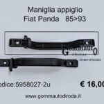 Maniglia appiglio anteriore/posteriore Fiat Panda 85>93  5958027
