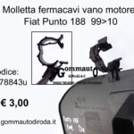 Molletta fermacavi/cablaggio vano motore Fiat Punto 188 99>10 51778843