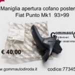 Maniglia apertura cofano posteriore Fiat Punto Mk1 93>99 7734572
