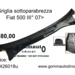 Griglia/gocciolatoio sottoparabrezza Fiat 500 312 III° 07> 735426018